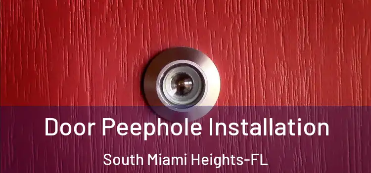  Door Peephole Installation South Miami Heights-FL