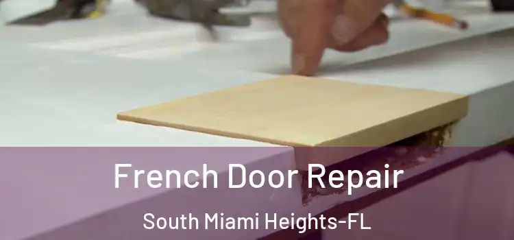 French Door Repair South Miami Heights-FL