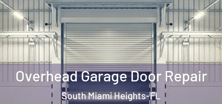  Overhead Garage Door Repair South Miami Heights-FL