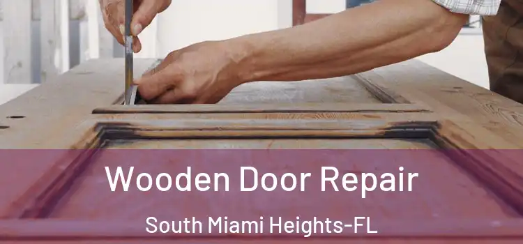 Wooden Door Repair South Miami Heights-FL